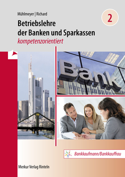 Betriebslehre der Banken und Sparkassen – von Mühlmeyer,  Jürgen, Richard,  Willi