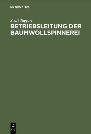 Betriebsleitung der Baumwollspinnerei von Bauer,  Wilhelm, Taggart,  Scott