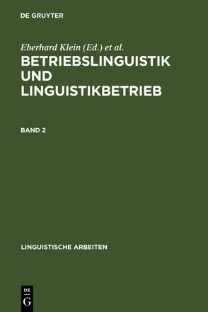 Betriebslinguistik und Linguistikbetrieb von Klein,  Eberhard, Pouradier Duteil,  Françoise, Wagner,  Karl Heinz