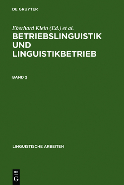 Betriebslinguistik und Linguistikbetrieb von Klein,  Eberhard, Pouradier Duteil,  Françoise, Wagner,  Karl Heinz
