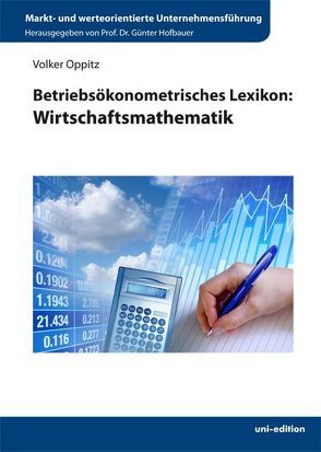 Betriebsökonometrisches Lexikon: Wirtschaftsmathematik von Hofbauer,  Günter, Oppitz,  Volker