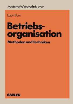 Betriebsorganisation von Blum,  Egon