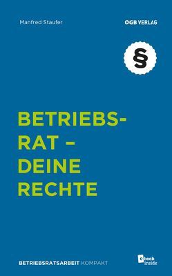 Betriebsrat – deine Rechte von Staufer,  Manfred