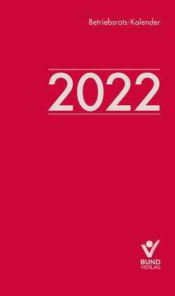 Betriebsrats-Kalender 2022 von Schoof,  Christian