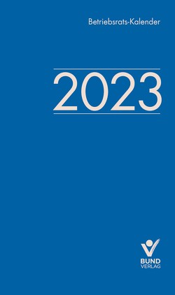 Betriebsrats-Kalender 2023 von Schoof,  Christian