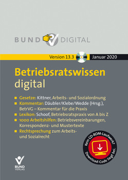 Betriebsratswissen digital Ver. 13.3 von Däubler,  Wolfgang, Kittner,  Michael, Klebe,  Thomas, Schoof,  Christian, Wedde,  Peter