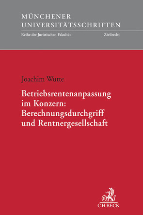 Betriebsrentenanpassung im Konzern: Berechnungsdurchgriff und Rentnergesellschaft von Wutte,  Joachim