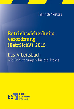 Betriebssicherheitsverordnung (BetrSichV) 2015 von Fähnrich,  Ralph, Mattes,  Hatto