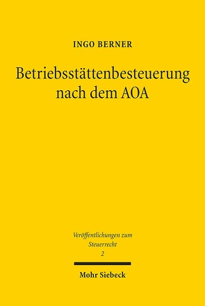 Betriebsstättenbesteuerung nach dem AOA von Berner,  Ingo