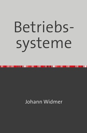 Betriebssysteme von Widmer,  Johann