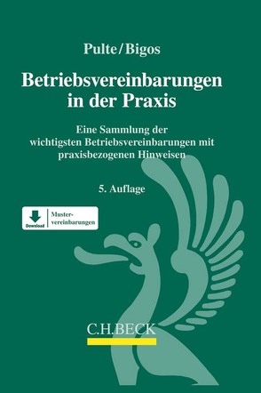 Betriebsvereinbarungen in der Praxis von Bigos,  Bianca, Pulte,  Peter