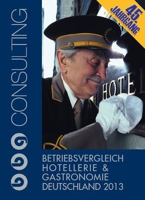 Betriebsvergleich Hotellerie & Gastronomie Deutschland 2013 von Froböse,  Tina, Kreuzig,  Karl H.