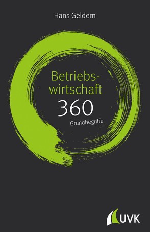 Betriebswirtschaft: 360 Grundbegriffe kurz erklärt von Geldern,  Hans