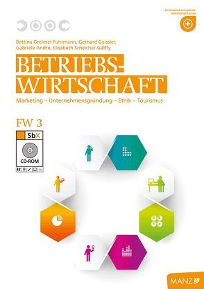 Betriebswirtschaft / Betriebswirtschaft FW 3 neuer LP von Andre,  Gabriele, Geissler,  Gerhard, Greimel-Fuhrmann,  Bettina, Scheicher-Gálffy,  Elisabeth