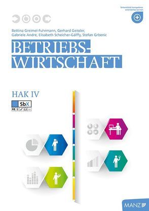 Betriebswirtschaft / Betriebswirtschaft HAK IV, Teacher’s Guide von Andre,  Gabriele, Geissler,  Gerhard, Greimel-Fuhrmann,  Bettina, Scheicher-Gálffy,  Elisabeth