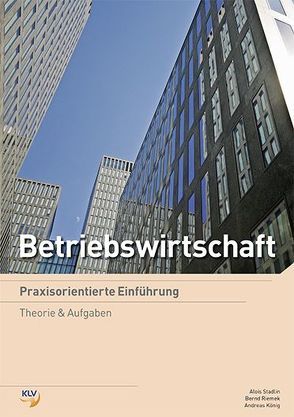 Betriebswirtschaft / Betriebswirtschaft – Praxisorientierte Einführung von Gloor,  Sascha