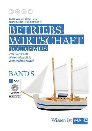 Betriebswirtschaft Tourismus / 5 mit SbX-CD von Hava,  Stefan, Kasper,  Roland, Reithoffer,  Roland, Wagner,  Karl H