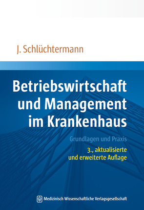 Betriebswirtschaft und Management im Krankenhaus von Schlüchtermann,  Jörg