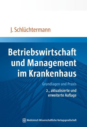 Betriebswirtschaft und Management im Krankenhaus von Schlüchtermann,  Jörg