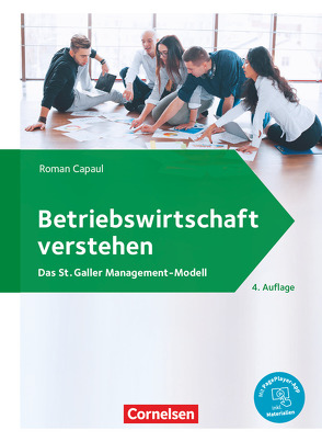 Betriebswirtschaft verstehen – Das St. Galler Management-Modell – [4. Auflage] von Capaul,  Roman, Steingruber,  Daniel