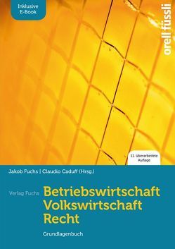 Betriebswirtschaft / Volkswirtschaft / Recht – inkl. E-Book von Caduff,  Claudio, Fuchs,  Jakob