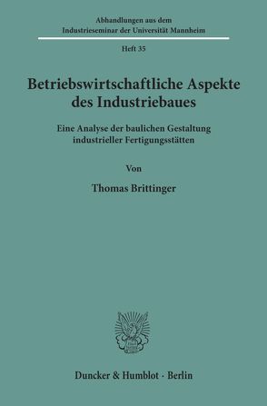 Betriebswirtschaftliche Aspekte des Industriebaues. von Brittinger,  Thomas