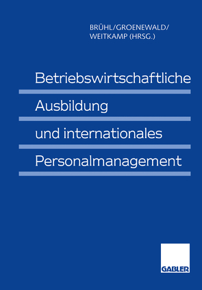 Betriebswirtschaftliche Ausbildung und internationales Personalmanagement von Brühl,  Rolf, Groenewald,  Horst, Weitkamp,  Jürgen