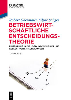 Betriebswirtschaftliche Entscheidungstheorie von Obermaier,  Robert, Saliger,  Edgar