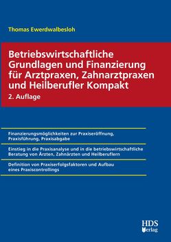 Betriebswirtschaftliche Grundlagen und Finanzierung für Arztpraxen, Zahnarztpraxen und Heilberufler Kompakt von Ewerdwalbesloh,  Thomas