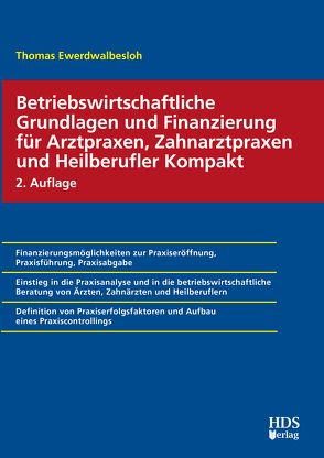 Betriebswirtschaftliche Grundlagen und Finanzierung für Arztpraxen, Zahnarztpraxen und Heilberufler Kompakt von Ewerdwalbesloh,  Thomas