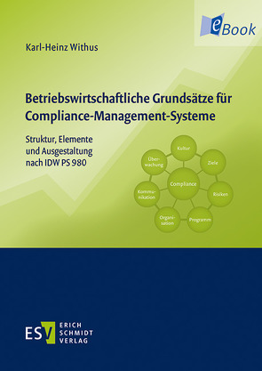 Betriebswirtschaftliche Grundsätze für Compliance-Management-Systeme von Withus,  Karl-Heinz