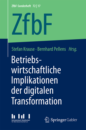 Betriebswirtschaftliche Implikationen der digitalen Transformation von Krause,  Stefan, Pellens,  Bernhard