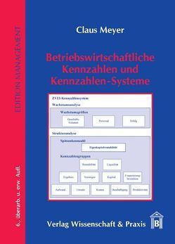Betriebswirtschaftliche Kennzahlen und Kennzahlen-Systeme. von Meyer,  Claus