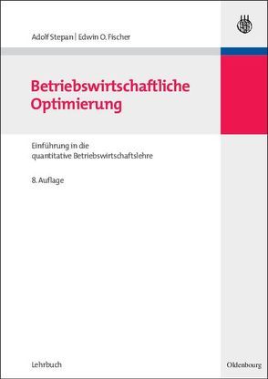Betriebswirtschaftliche Optimierung von Fischer,  Edwin O., Stepan,  Adolf