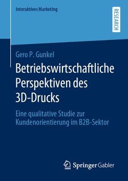 Betriebswirtschaftliche Perspektiven des 3D-Drucks von Gunkel,  Gero P.