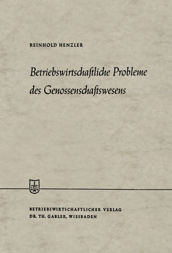 Betriebswirtschaftliche Probleme des Genossenschaftswesens von Henzler,  Reinhold