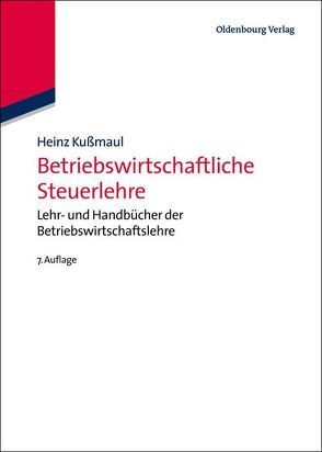 Betriebswirtschaftliche Steuerlehre von Kußmaul,  Heinz