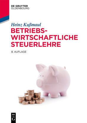 Betriebswirtschaftliche Steuerlehre von Kußmaul,  Heinz