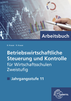 Betriebswirtschaftliche Steuerung und Kontrolle f. Wirtschaftsschulen Zweistufig von Krause,  Brigitte, Krause,  Roland