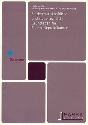 Betriebswirtschaftliche und steuerrechtliche Grundlagen für Pharmaziepraktikanten von Keserü,  Manfred, Lang,  Herbert, Rhein,  Wolfram von, Strieder,  Thomas, Trabold,  Wolfgang