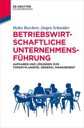 Betriebswirtschaftliche Unternehmensführung von Burchert,  Heiko, Schneider,  Jürgen