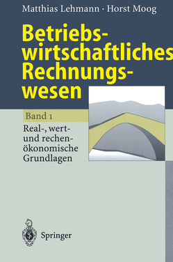 Betriebswirtschaftliches Rechnungswesen von Lehmann,  Matthias, Moog,  Horst