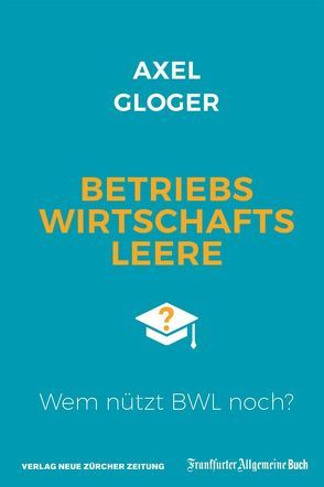 Betriebswirtschaftsleere von Gloger,  Axel