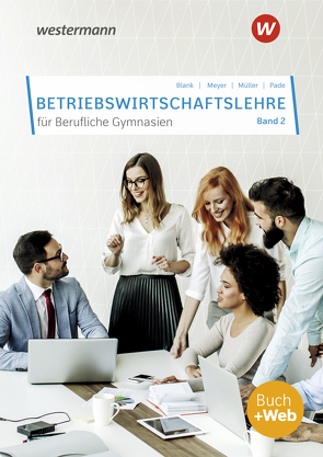 Betriebswirtschaftslehre für Berufliche Gymnasien von Blank,  Andreas, Hahn,  Hans, Meyer,  Helge, Mueller,  Helmut, Pade,  Peter