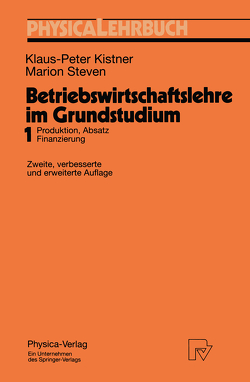 Betriebswirtschaftslehre im Grundstudium von Kistner,  Klaus-Peter, Steven,  Marion