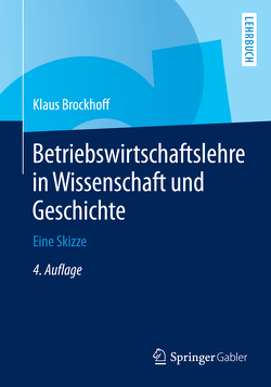 Betriebswirtschaftslehre in Wissenschaft und Geschichte von Brockhoff,  Klaus