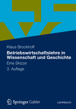 Betriebswirtschaftslehre in Wissenschaft und Geschichte von Brockhoff,  Klaus