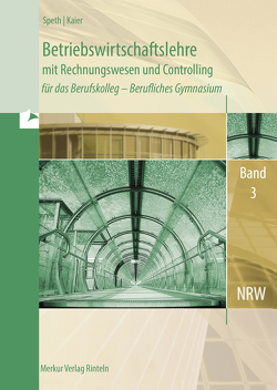 Betriebswirtschaftslehre mit Rechnungswesen und Controlling von Kaier,  Alfons, Speth,  Hermann