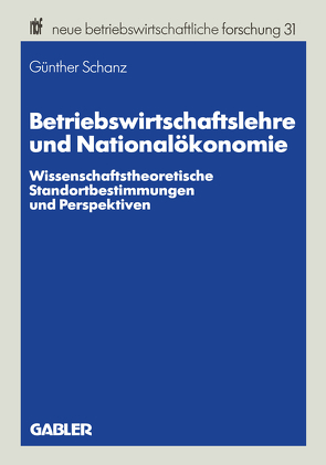 Betriebswirtschaftslehre und Nationalökonomie von Schanz,  Günther