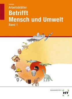 Arbeitsblätter Betrifft Mensch und Umwelt von Class,  Karin, Eckert,  Beate, Schlieper,  Cornelia A.
